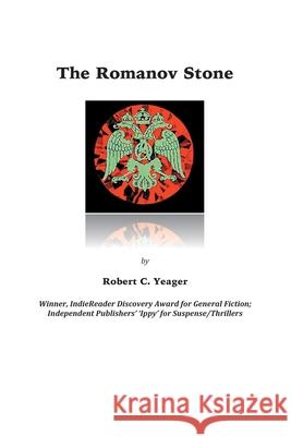 The Romanov Stone Robert C. Yeager 9781458201560 Abbott Press - książka