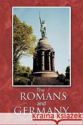 The Romans and Germany Herbert W. Benario 9781477240663 Authorhouse - książka