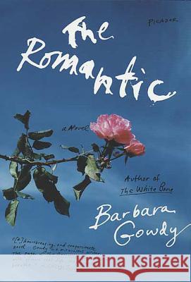 The Romantic Barbara Gowdy 9780312423247 Metropolitan Books - książka