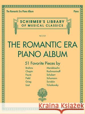 The Romantic Era Piano Album: 51 Favorite Pieces by 12 Composers Brahms, Chopin, Faure, Field, Grieg 9781495051647 Hal Leonard Corporation - książka