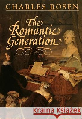 The Romantic Generation Charles Rosen 9780674779341 Harvard University Press - książka