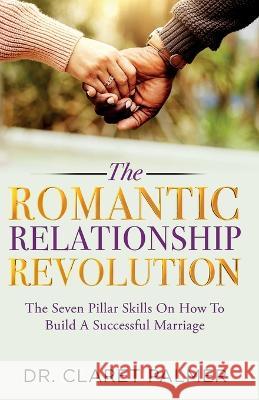 The Romantic Relationship Revolution Claret Palmer   9781916373679 Ryann Fletcher - książka