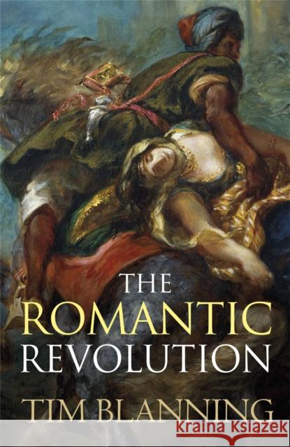 The Romantic Revolution Tim Blanning 9780753828656  - książka