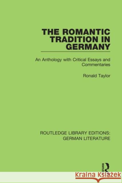 The Romantic Tradition in Germany: An Anthology with Critical Essays and Commentaries Ronald Taylor 9780367857035 Routledge - książka