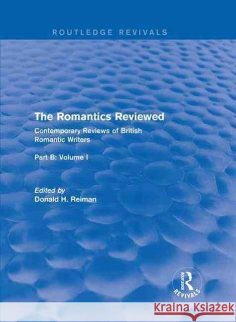 The Romantics Reviewed: Contemporary Reviews of British Romantic Writers. Part B: Byron and Regency Society Poets - Volume I  9781138687905 Taylor and Francis - książka