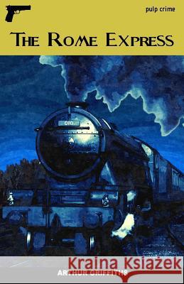 The Rome Express Arthur Griffiths 9781534982673 Createspace Independent Publishing Platform - książka