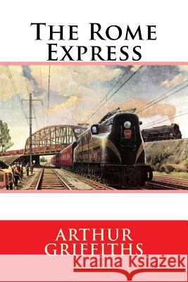 The Rome Express Arthur Griffiths 9781977577962 Createspace Independent Publishing Platform - książka
