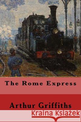 The Rome Express Arthur Griffiths Daderot 9781981264896 Createspace Independent Publishing Platform - książka