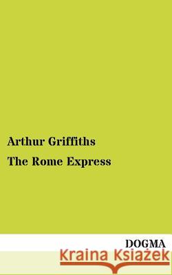 The Rome Express Griffiths, Arthur 9783955079482 Dogma - książka