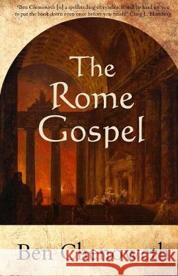 The Rome Gospel Ben Chenoweth 9781545089323 Createspace Independent Publishing Platform - książka
