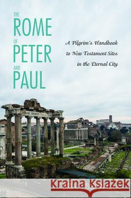 The Rome of Peter and Paul Brian Schmisek 9781532613081 Pickwick Publications - książka