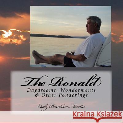 The Ronald: Daydreams, Wonderments & Other Ponderings Cathy Burnham Martin 9781939220158 Quiet Thunder Publishing - książka