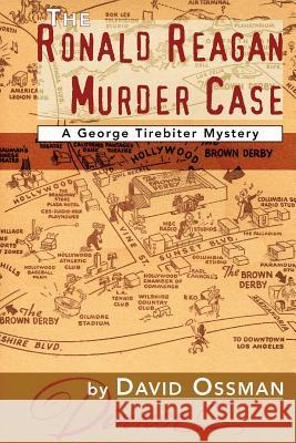 The Ronald Reagan Murder Case: A George Tirebiter Mystery Ossman, David 9781593930714 Bearmanor Media - książka