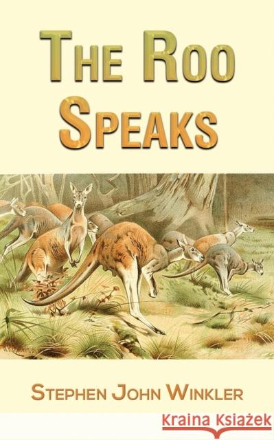 The Roo Speaks Stephen John Winkler   9781398438996 Austin Macauley Publishers - książka