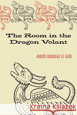 The Room in the Dragon Volant Joseph Sheridan Le Fanu 9780979015632 Skeptic Press - książka