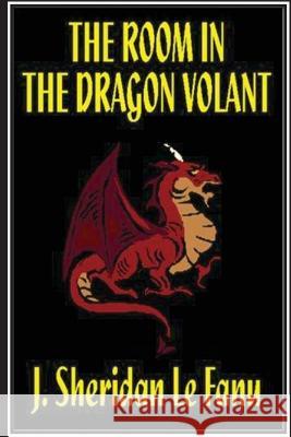 The Room in the Dragon Volant J. Sheridan Lefanu 9781535104883 Createspace Independent Publishing Platform - książka