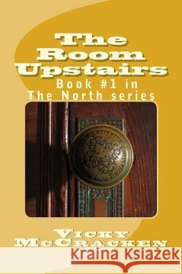 The Room Upstairs Vicky McCracken 9781512392807 Createspace - książka