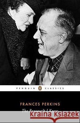 The Roosevelt I Knew Frances Perkins Adam Cohen 9780143106418 Penguin Books - książka