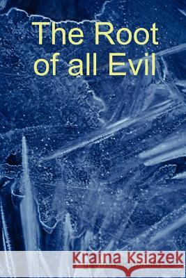 The Root of All Evil Gavin MacDonald 9781447708995 Lulu.com - książka