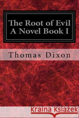 The Root of Evil A Novel Book I Wright, George 9781979271127 Createspace Independent Publishing Platform - książka