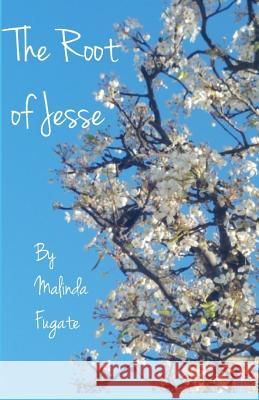 The Root of Jesse Malinda Fugate 9781090871008 Independently Published - książka