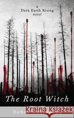 The Root Witch Debra Castaneda 9798990395602 Shadow Canyon Press - książka