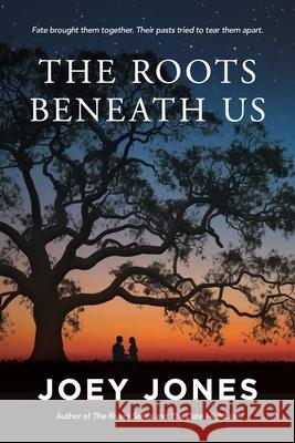 The Roots Beneath Us Joey Jones 9781948978224 Callahan - książka