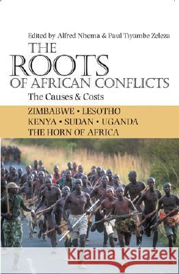 The Roots of African Conflicts: The Causes and Costs Nhema, Alfred 9780821418093 Ohio University Press - książka