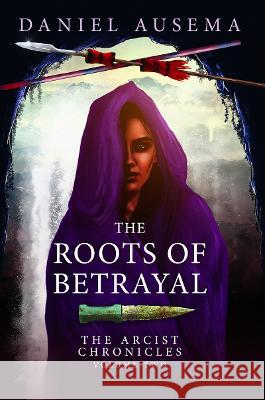 The Roots Of Betrayal Ausema, Daniel 9781911486718 Guardbridge Books - książka