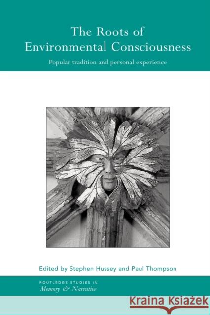 The Roots of Environmental Consciousness: Popular Tradition and Personal Experience Hussey, Stephen 9780415543996 Routledge - książka