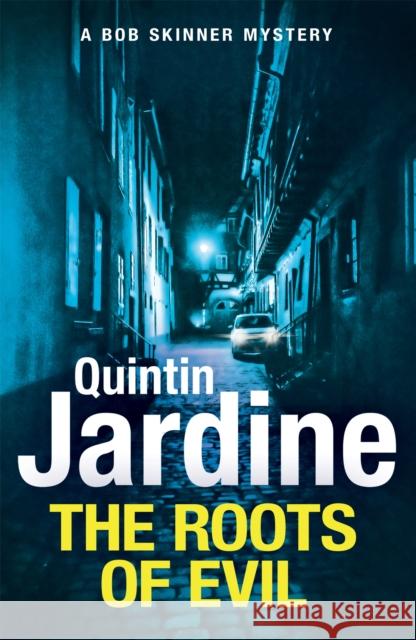The Roots of Evil Quintin Jardine   9781472255938 Headline Publishing Group - książka