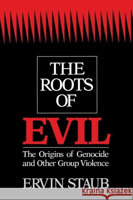 The Roots of Evil: The Origins of Genocide and Other Group Violence Staub, Ervin 9780521422147  - książka