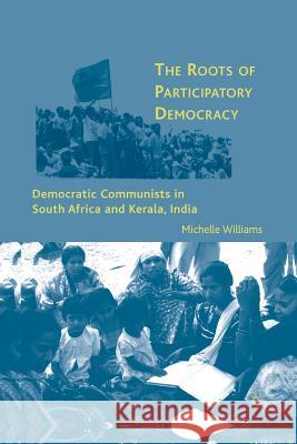 The Roots of Participatory Democracy: Democratic Communists in South Africa and Kerala, India Williams, M. 9781349373680 Palgrave MacMillan - książka