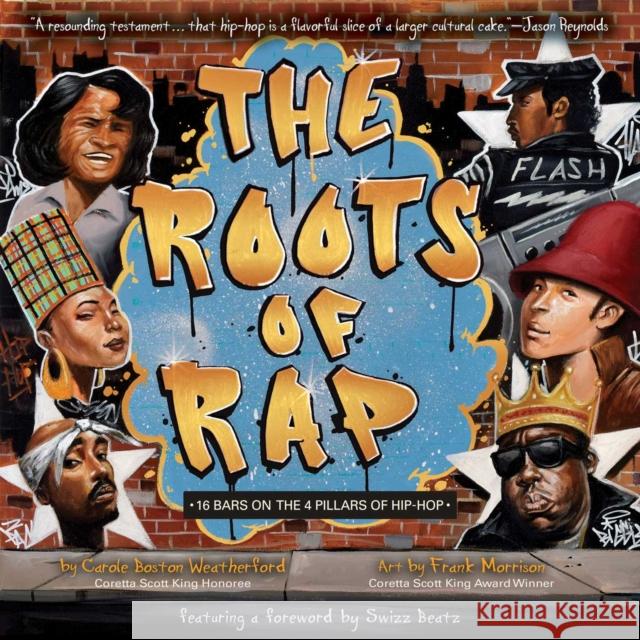 The Roots of Rap: 16 Bars on the 4 Pillars of Hip-Hop Carole Bosto Frank Morrison 9781499804119 Little Bee Books - książka