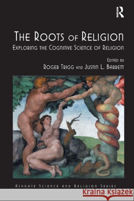 The Roots of Religion: Exploring the Cognitive Science of Religion Roger Trigg Justin L. Barrett 9781138547070 Routledge - książka