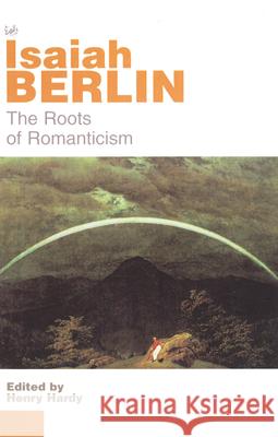 The Roots of Romanticism Isaiah Berlin 9780712665445 Vintage - książka
