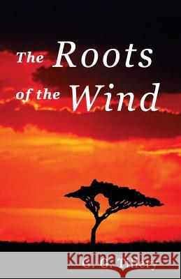 The Roots of the Wind Gary Tillery 9781973794868 Createspace Independent Publishing Platform - książka