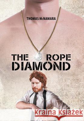 The Rope Diamond Thomas McNamara 9781640278530 Page Publishing, Inc. - książka