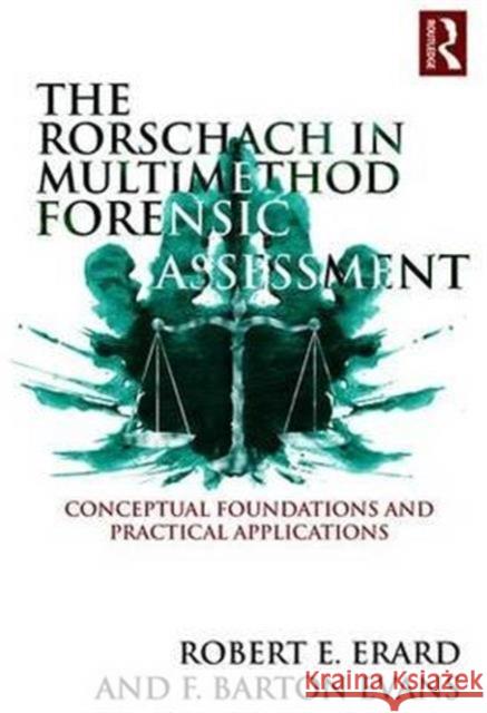 The Rorschach in Multimethod Forensic Assessment: Conceptual Foundations and Practical Applications Robert Erard Barton Evans 9781138925090 Routledge - książka