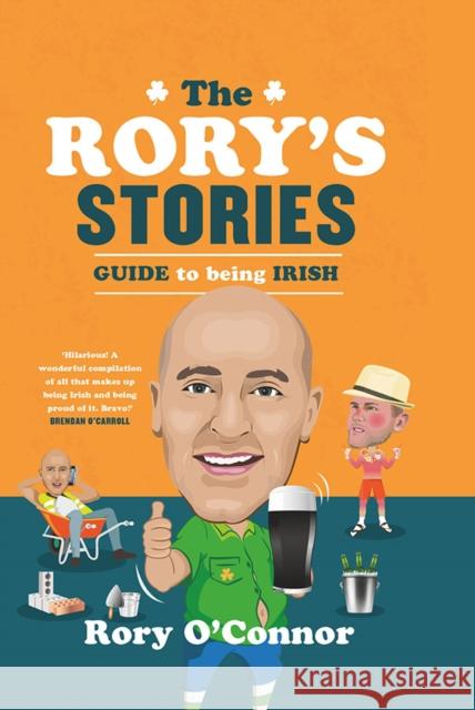 The Rory's Stories Guide to Being Irish Rory O'Connor   9780717183401 Gill - książka