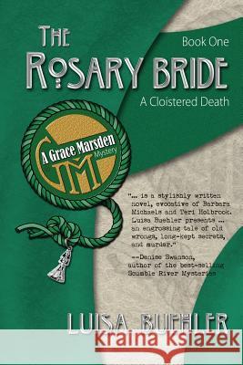 The Rosary Bride: A Cloistered Death Luisa Buehler 9781533612304 Createspace Independent Publishing Platform - książka