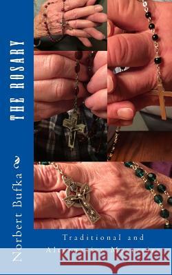 The Rosary: Traditional and Alternative Mysteries Norbert Bufka 9781545211144 Createspace Independent Publishing Platform - książka