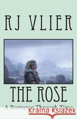 The Rose R. J. Vlier 9781720344094 Createspace Independent Publishing Platform - książka