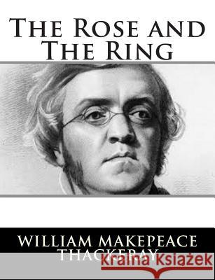 The Rose and The Ring Thackeray, William Makepeace 9781502796318 Createspace - książka