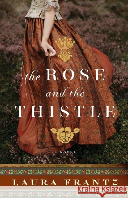 The Rose and the Thistle – A Novel  9780800740672 Baker Publishing Group - książka