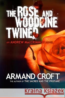 The Rose and Woodbine Twined Armand Croft 9781478377283 Createspace - książka