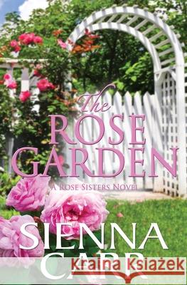 The Rose Garden Sienna Carr 9781914467134 Acacia Avenue Press - książka