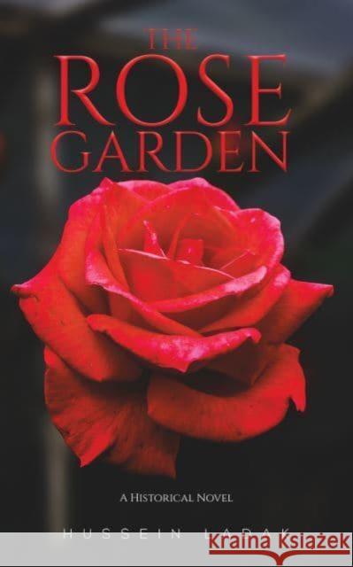 The Rose Garden: A Historical Novel Hussein Ladak 9781398463288 Austin Macauley Publishers - książka