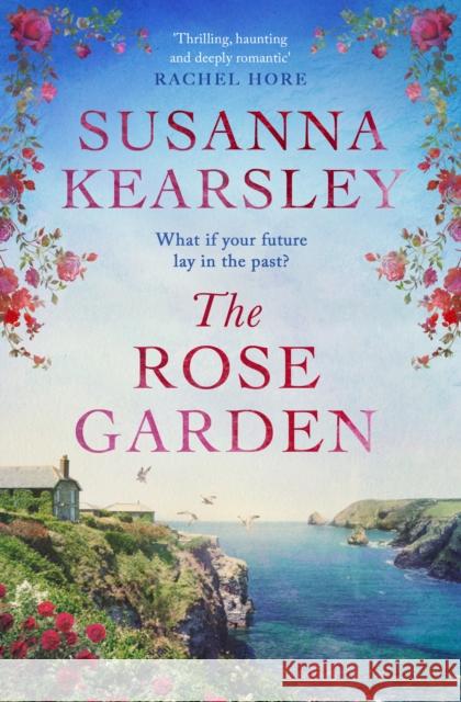 The Rose Garden: One house. Two worlds. A love that defies time. Susanna Kearsley 9781471196133 SIMON & SCHUSTER - książka