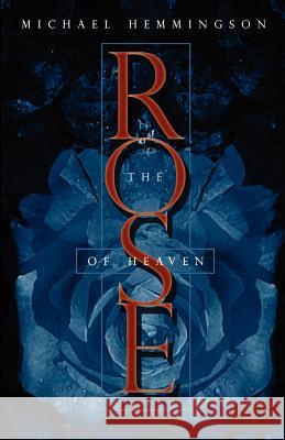The Rose of Heaven Michael Hemmingson 9781930997554 Prime Books - książka